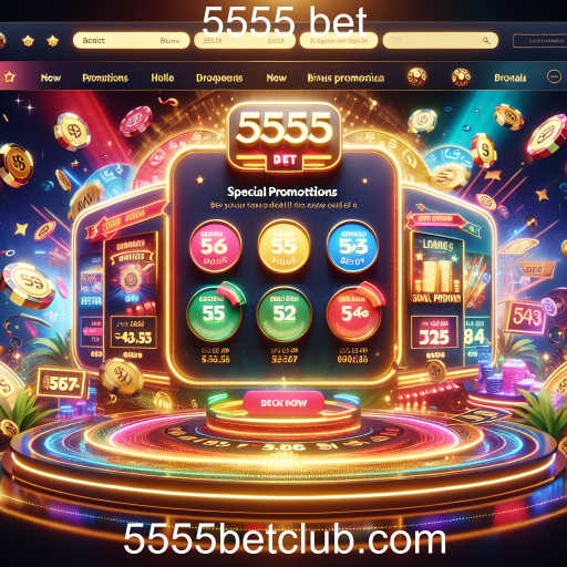 Promoções Especiais no 5555 Bet: Aumente suas Chances de Ganhar!